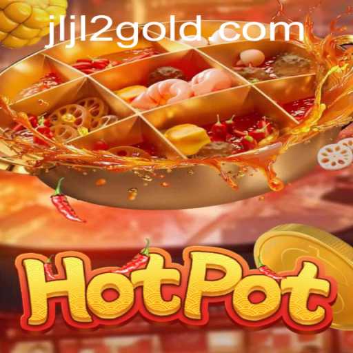 Exploring the Exciting World of Hotpot: A Deep Dive into JLJL2